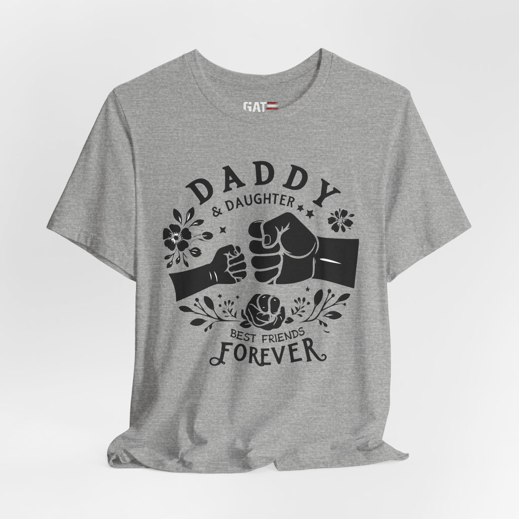 Daddy Daughter Best Friends Forever Shirt, Matching Father Daughter Tee, Girl Dad Gift, Fathers Day Shirt, Daddy Daughter Bond Tee