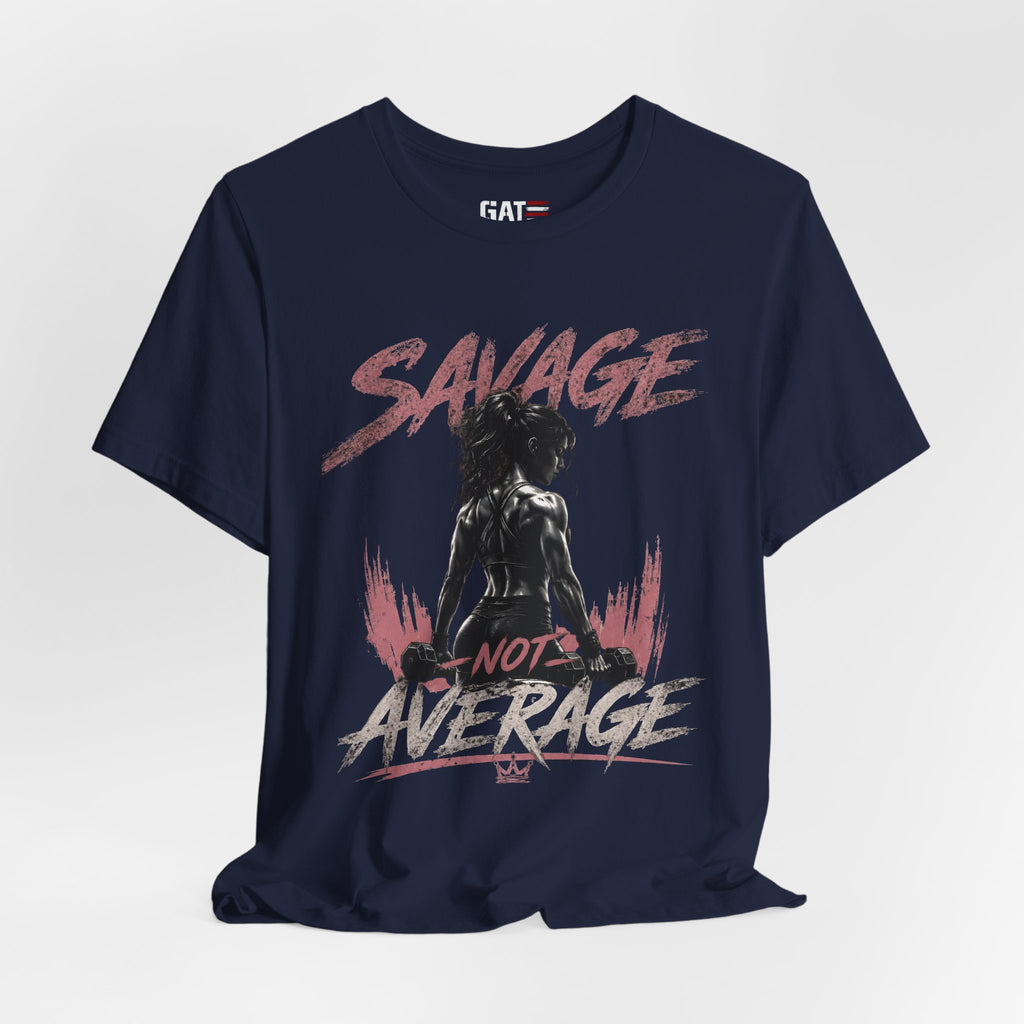 Savage Not Average Shirt, Women's Gym Shirt, Fitness Tee, Weightlifting Shirt, Workout Gift for Strong Women