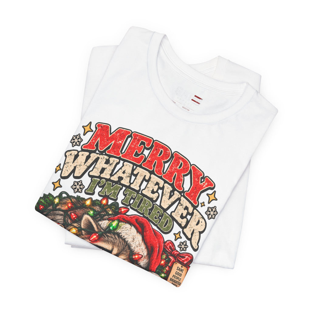 Merry Whatever Raccoon Christmas Shirt | Funny Holiday Tee