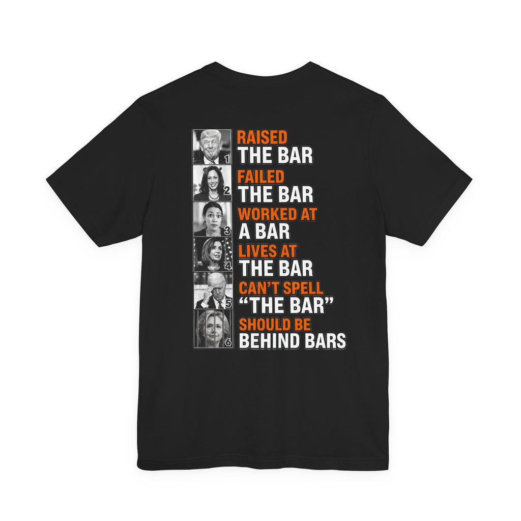 Raised the Bar… Should Be Behind Bars T-Shirt
