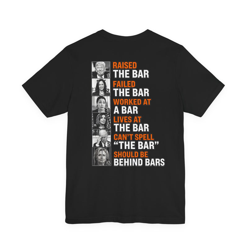 Raised the Bar Should Be Behind Bars Shirt | Funny Tee