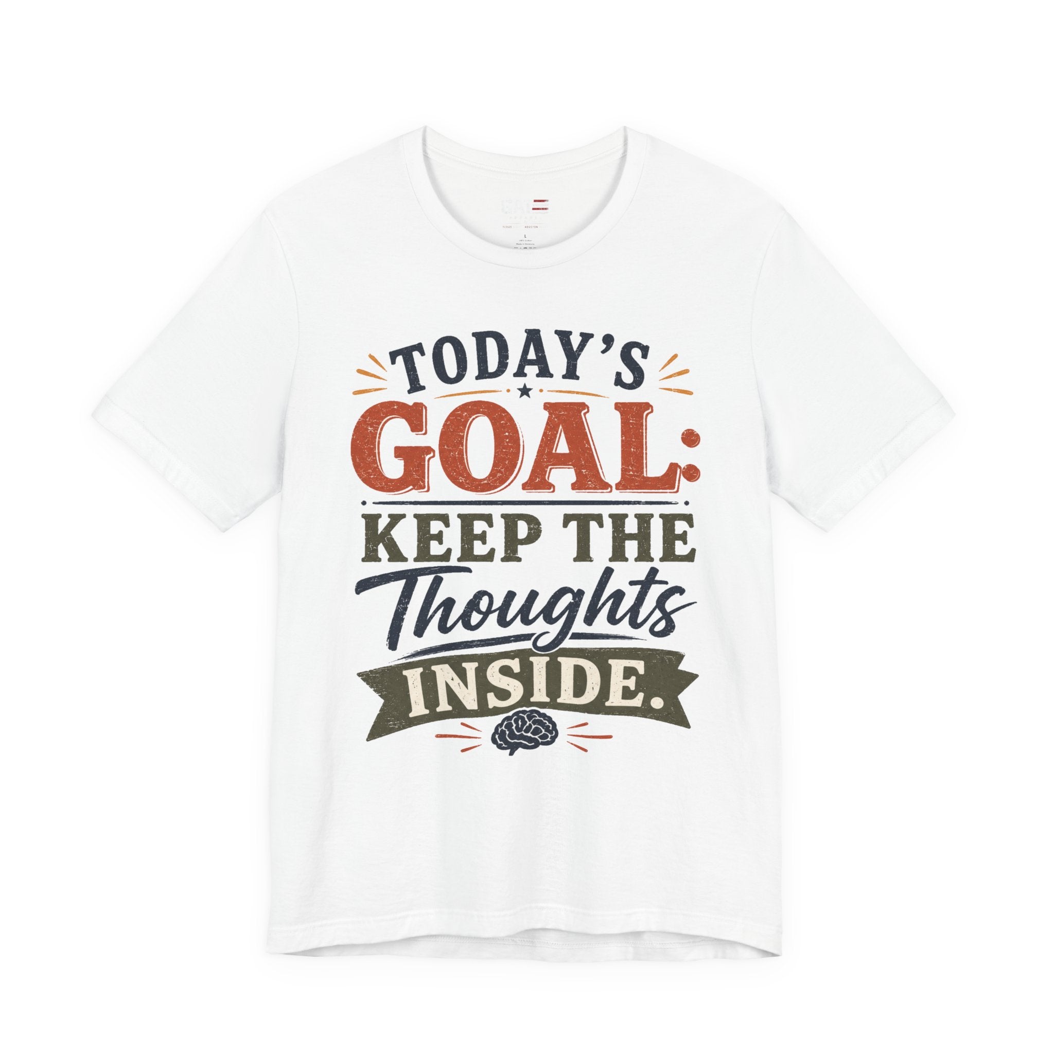 "Today's Goal: Keep the Thoughts Inside"|FunnyTee