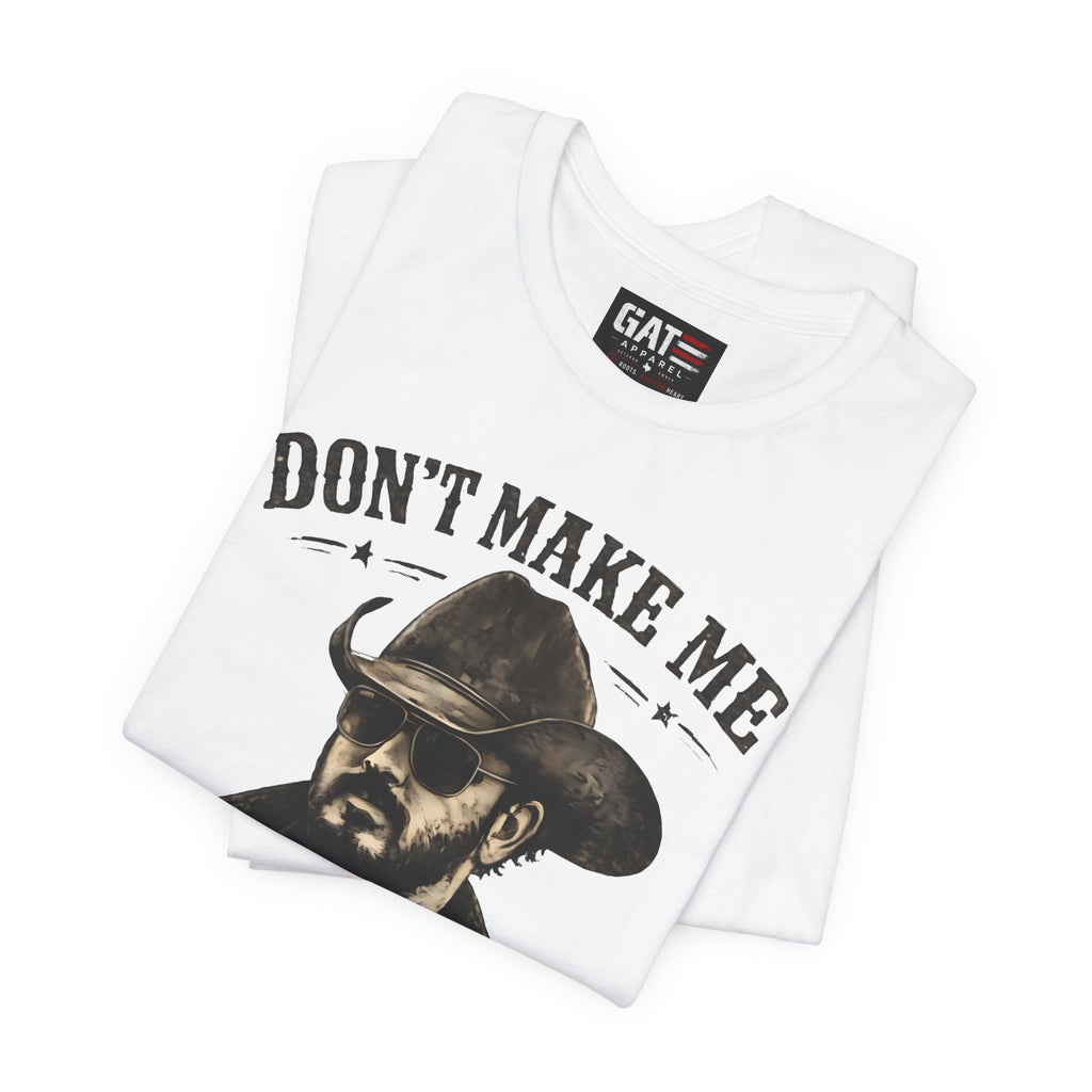 Don't Make Me Send Rip Shirt | Dutton Ranch | Yellowstone Inspired Graphic T-Shirt