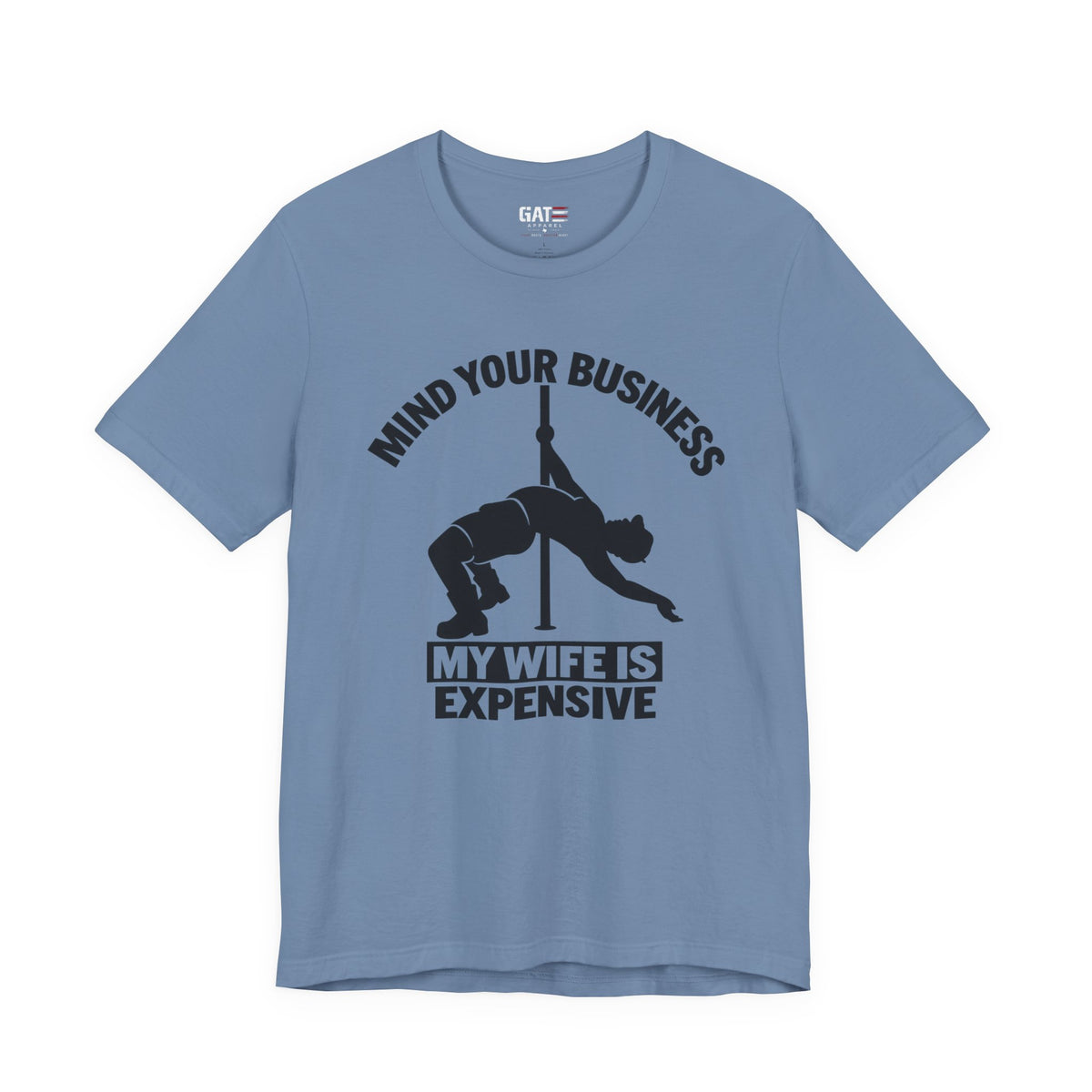 Mind Your Business "My Wife Is Expensive" Tee - Funny Pole Dancer Shirt