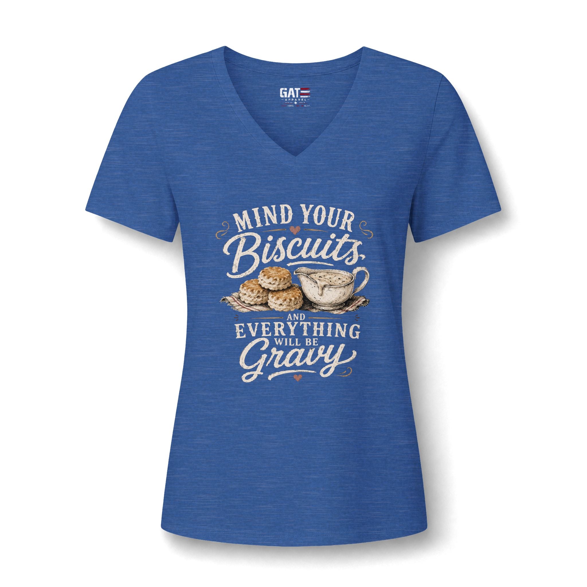 Biscuits & Gravy V-Neck Tee — "Mind Your Biscuits or Everything Will Be Gravy"