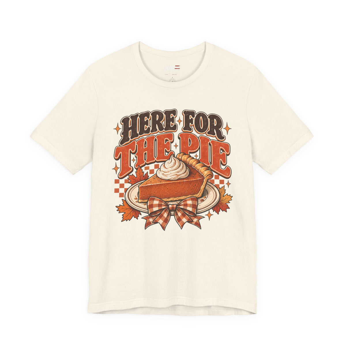 Here For The Pie T-Shirt — Retro Pumpkin Pie Thanksgiving Tee