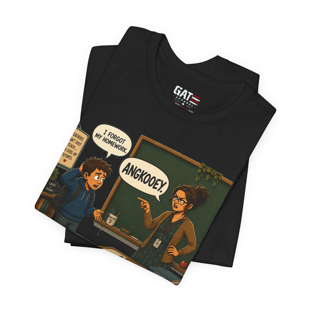 Angkooey Teacher Cartoon T-Shirt — Funny Classroom Quote Tee