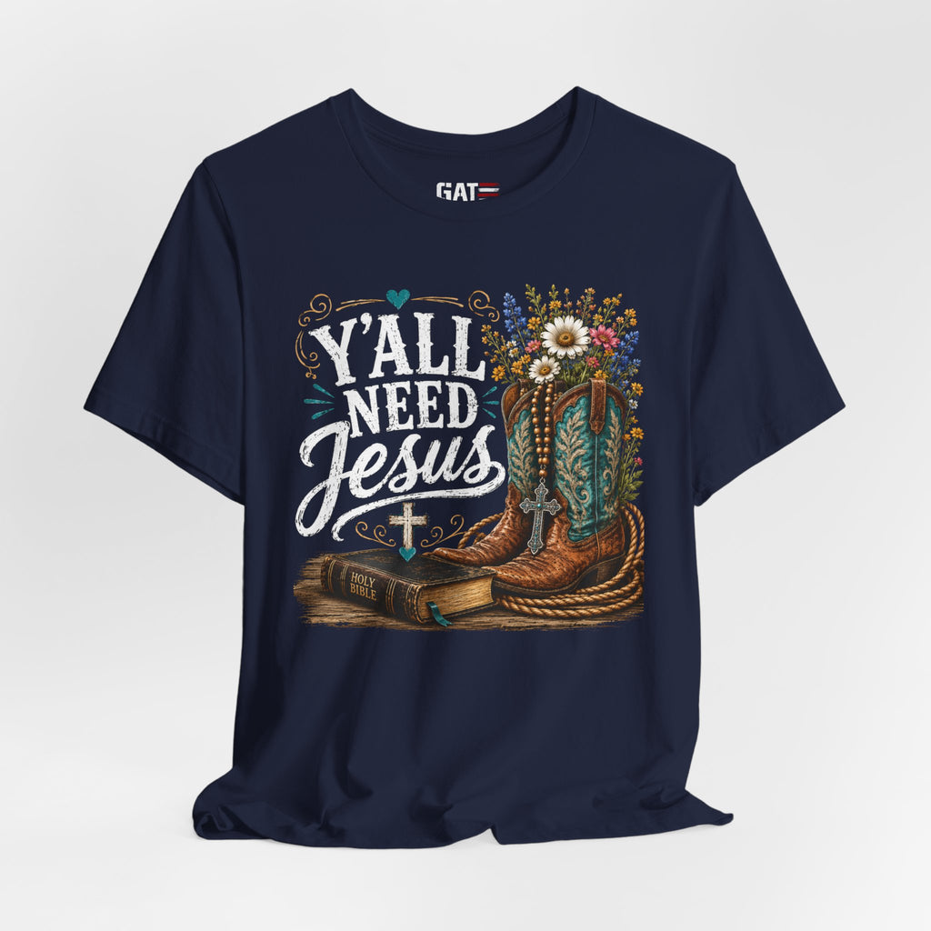 Y'all Need Jesus Shirt, Christian Western Shirt, Cowgirl Faith Tee, Cowboy Boots Floral Shirt, Country Christian Gift for Women