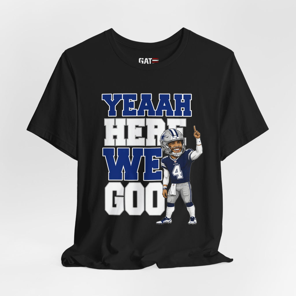 Dak Prescott Dallas Football Team Yeah Here We Goo Shirt, Football Fan Tee, Quarterback Caricature Graphic Shirt, Funny Game Day Apparel