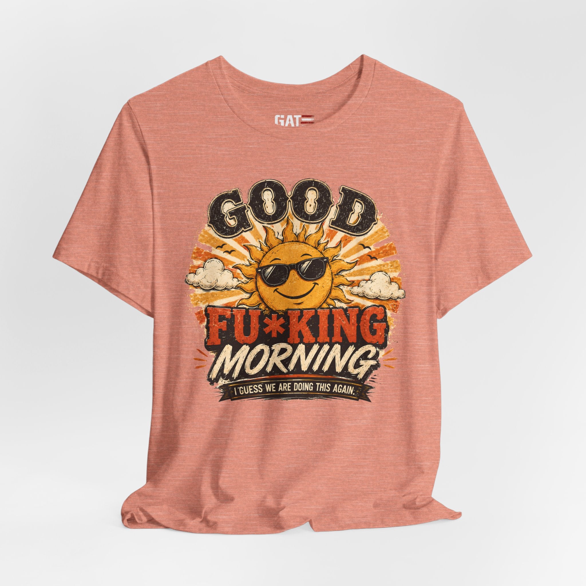 Good Fu*king Morning Shirt, Funny Sarcastic T Shirt, Retro Sunrise Tee, Coffee Lover Gift, Morning Person Humor Tee