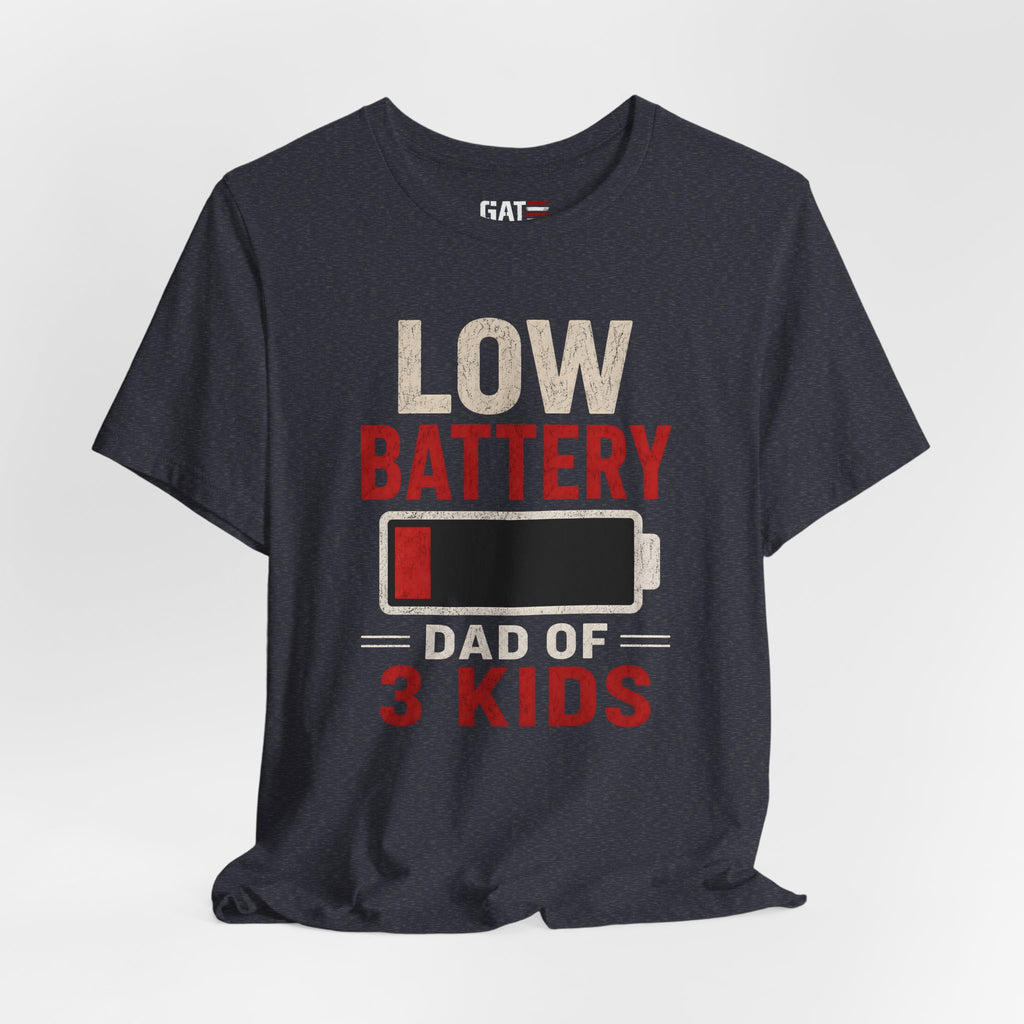 Low Battery Dad of 3 Kids Shirt, Funny Tired Dad Tee, Father of Four Gift, Parenting Humor Shirt, Exhausted Dad Graphic Tee