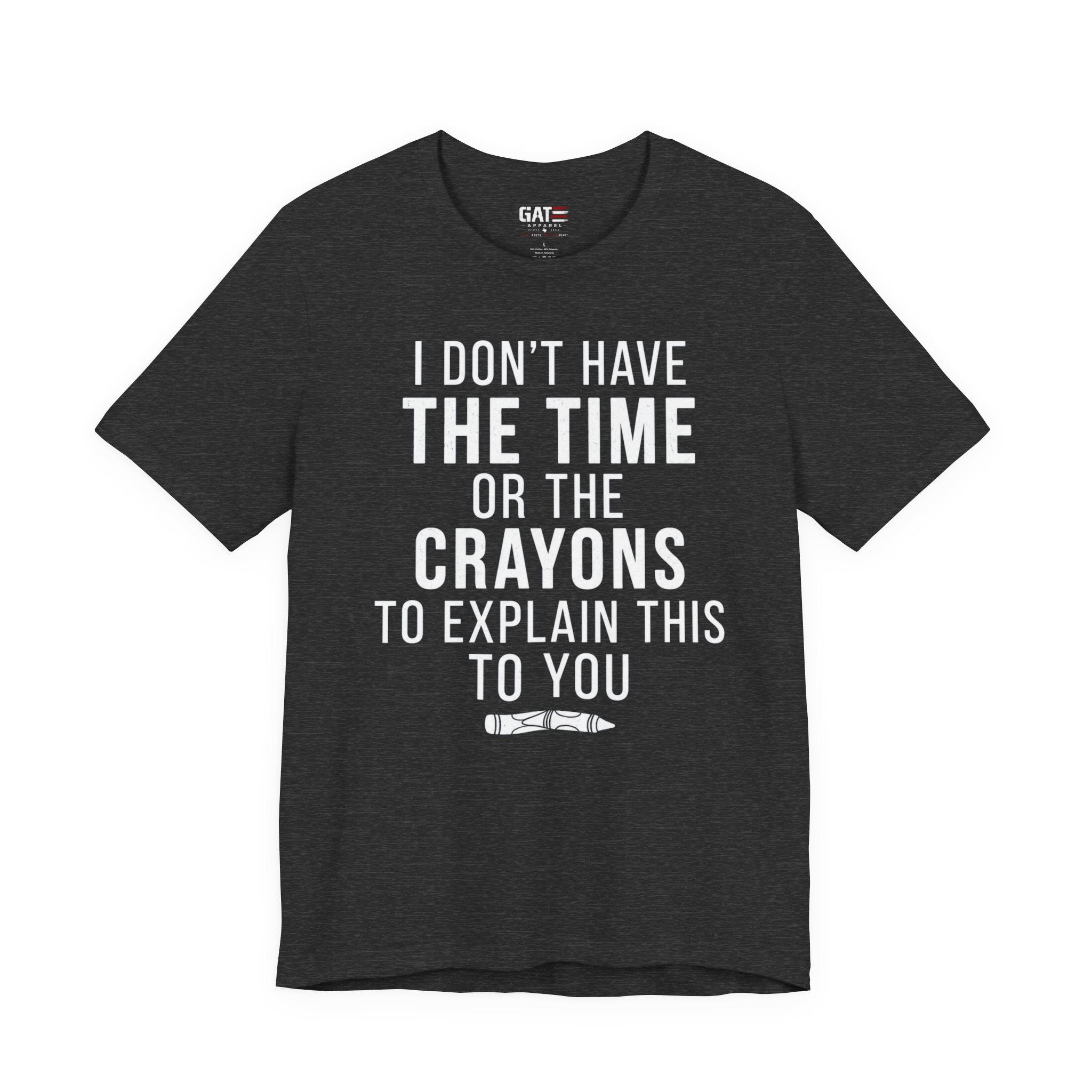 "I Don't Have The Time or The Crayons to Explain This to You"