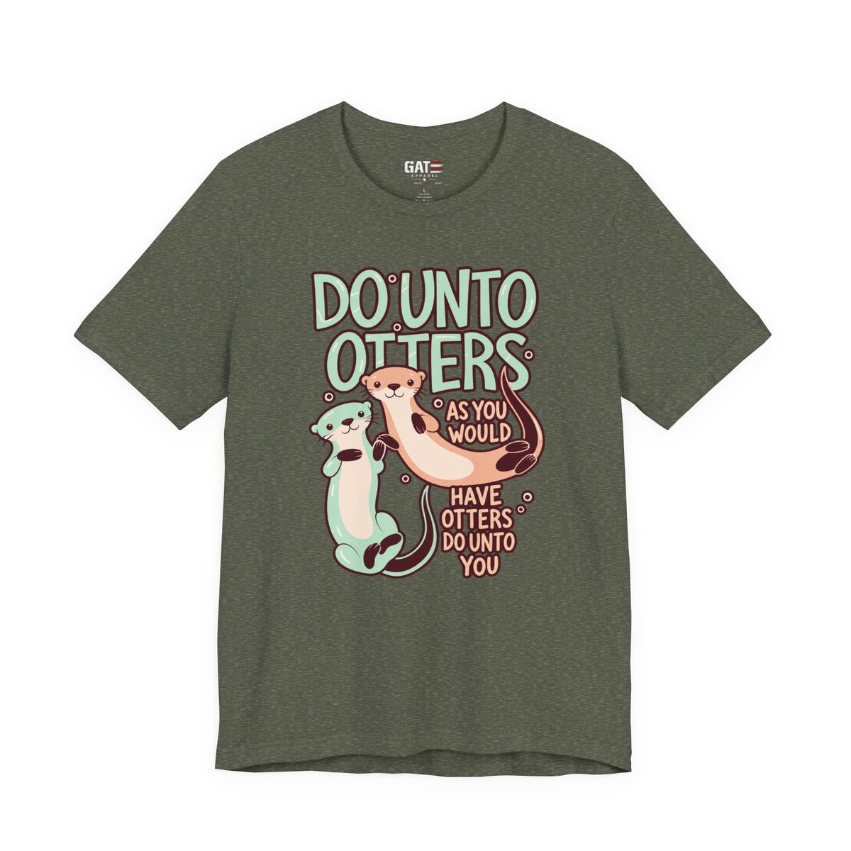 Do Unto Otters Shirt | Cute Otter Kindness Graphic Tee