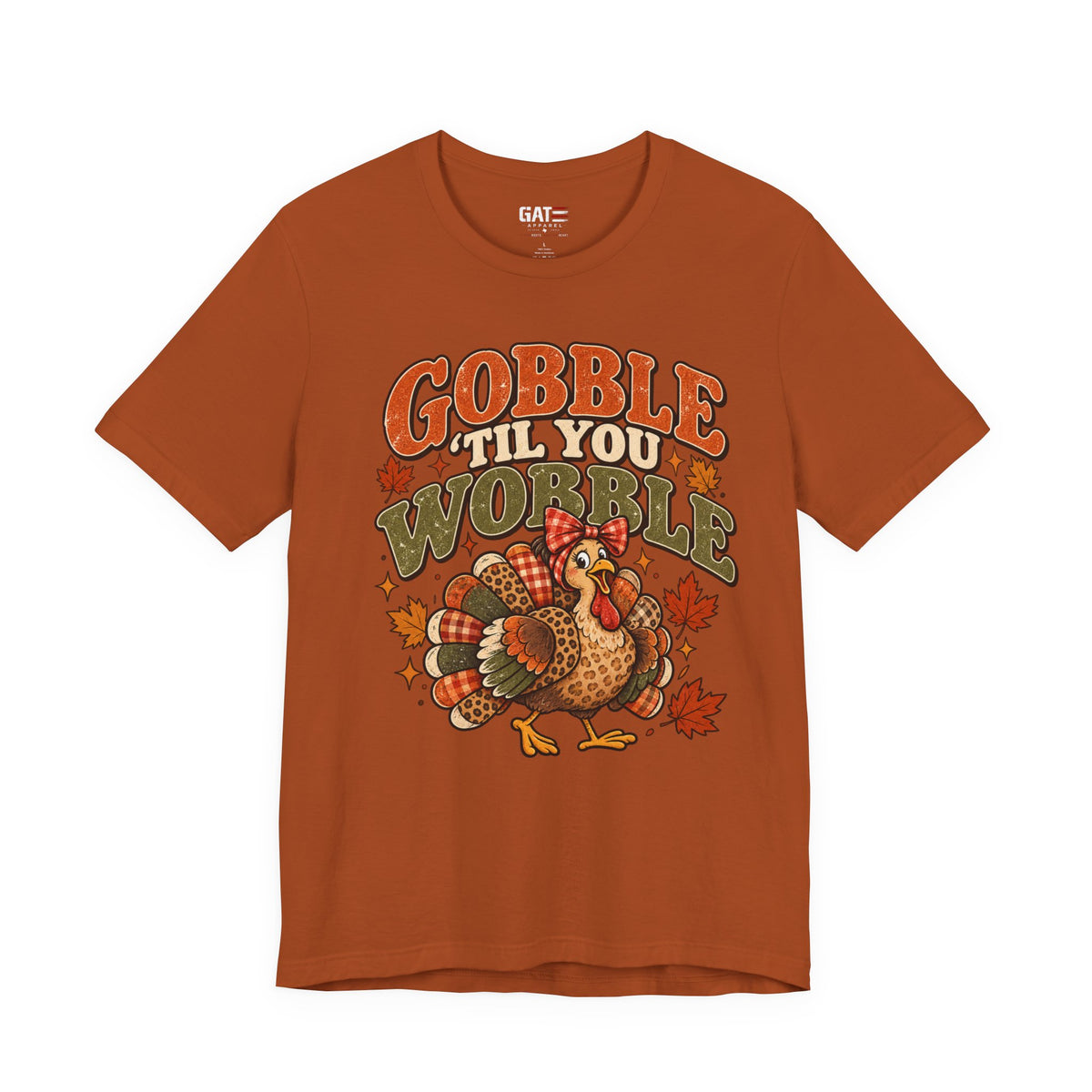 Gobble 'Til You Wobble Shirt | Thanksgiving Turkey Tee