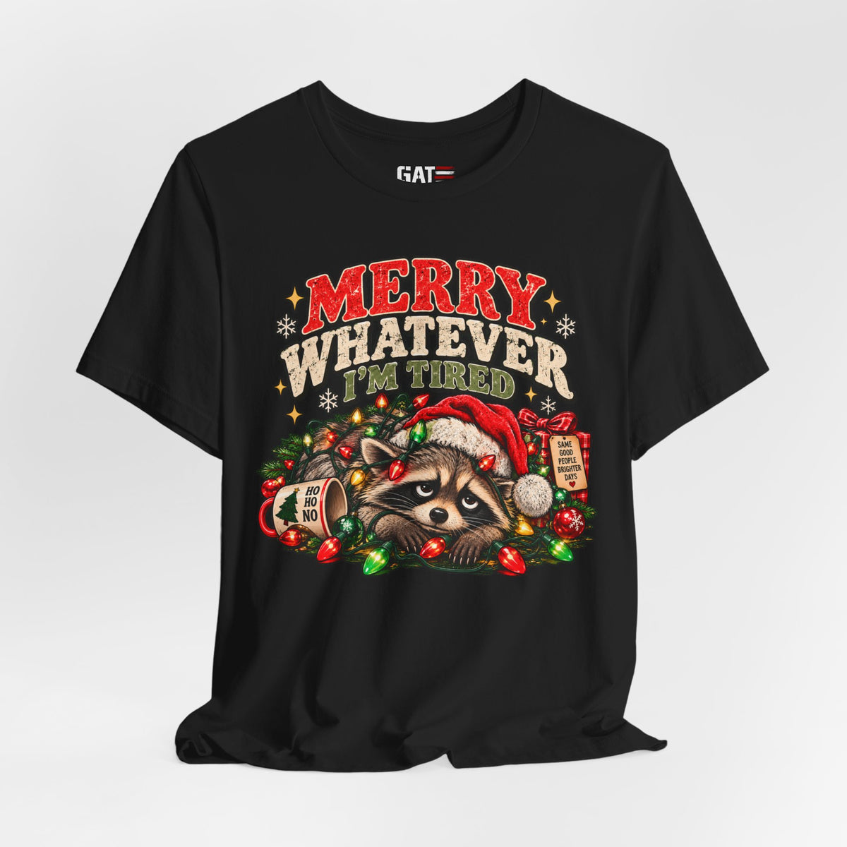 Merry Whatever Raccoon Christmas Shirt | Funny Holiday Tee
