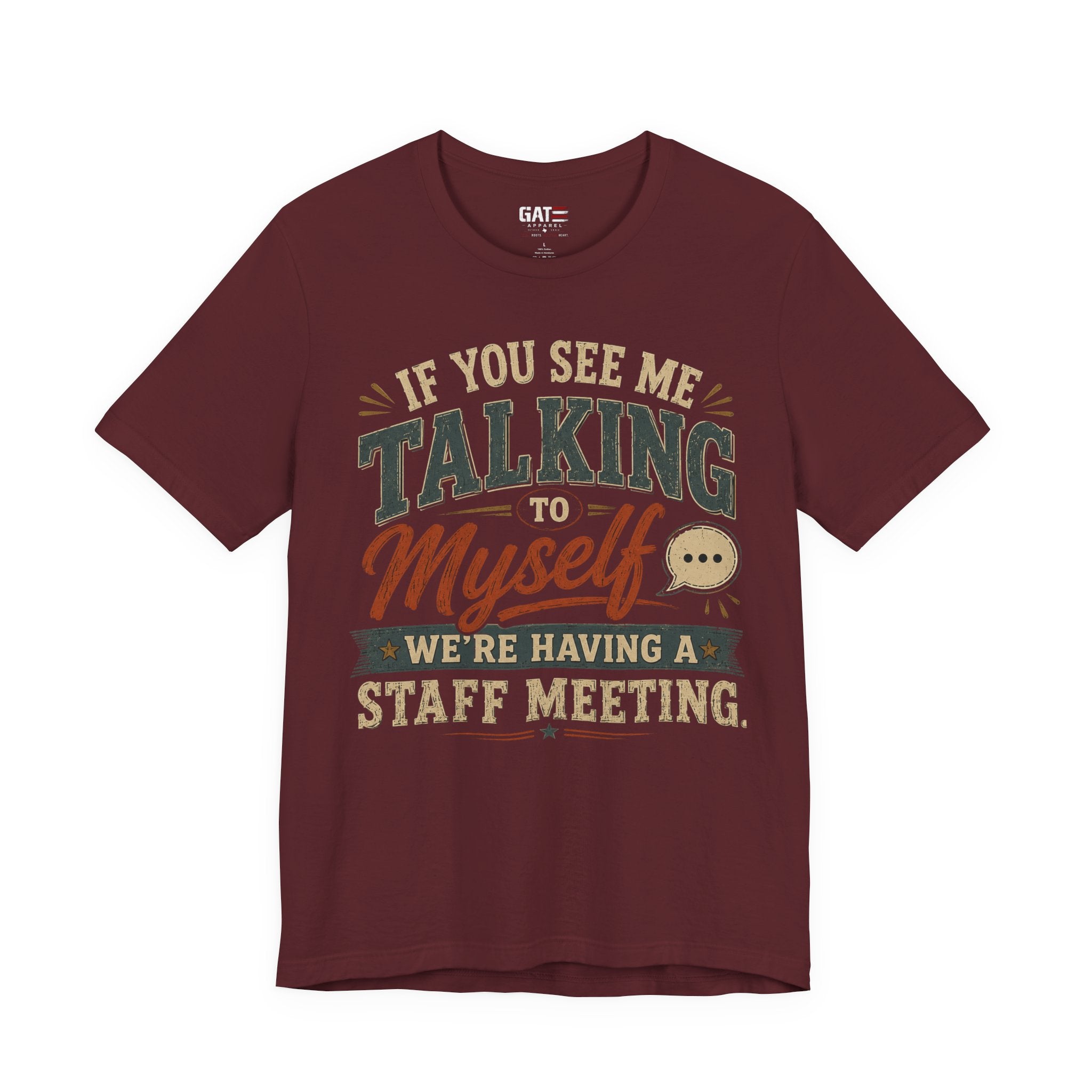Funny Staff Meeting T‑Shirt — "If You See Me Talking to Myself, We're Having a Staff Meeting"