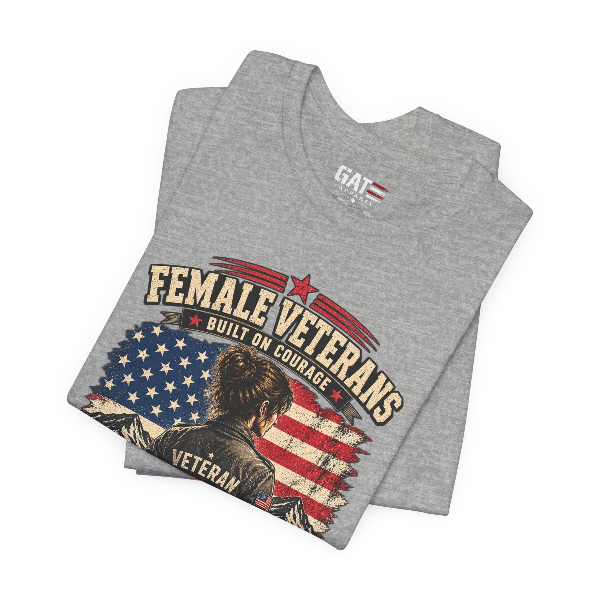 Female Veterans T-Shirt - "Built on Courage, Stronger Than Yesterday" Patriotic Veteran Tee