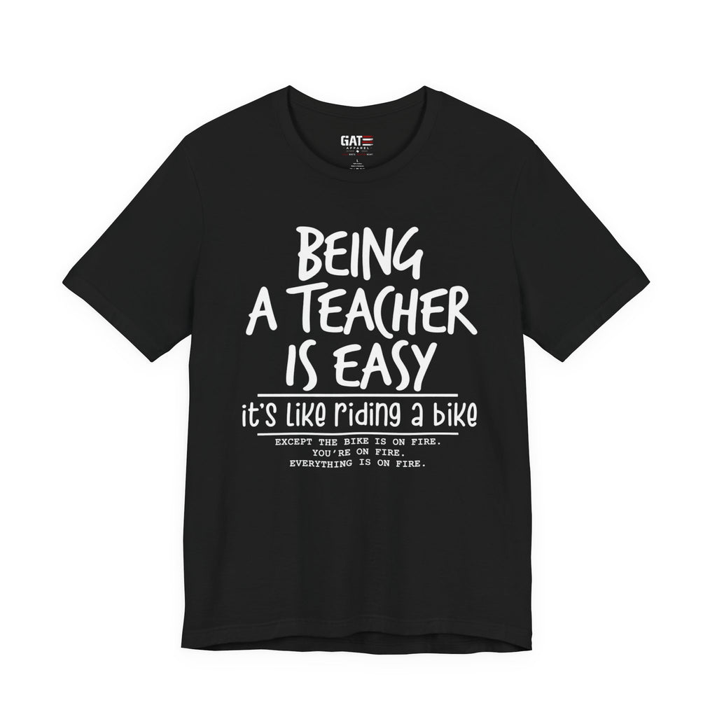 Teacher T-Shirt "Being a Teacher Is Easy" Humorous Quote Tee