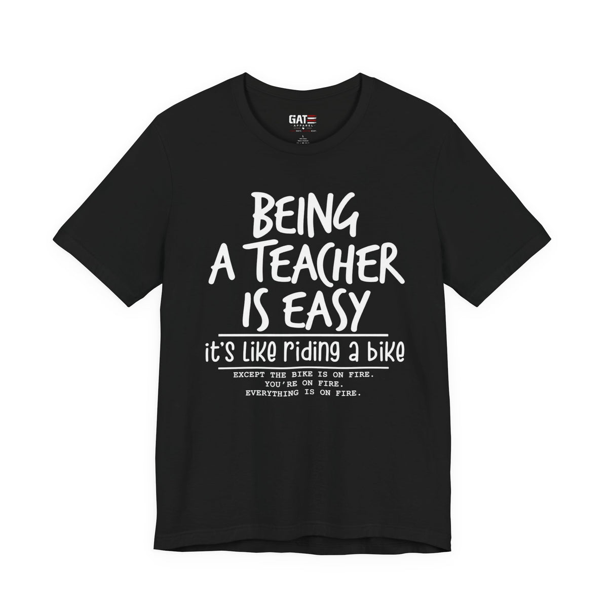 Teacher T-Shirt "Being a Teacher Is Easy" Humorous Quote Tee