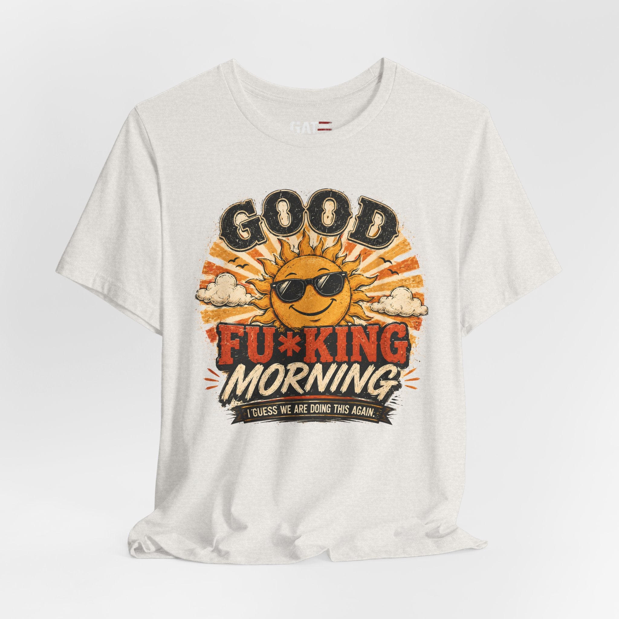 Good Fu*king Morning Shirt, Funny Sarcastic T Shirt, Retro Sunrise Tee, Coffee Lover Gift, Morning Person Humor Tee