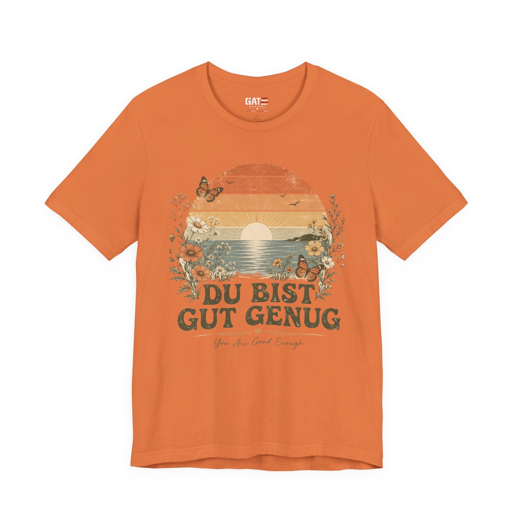 Du Bist Gut Genug Shirt, Viral German Meme Tee, You Are Good Enough Shirt, Butterfly Floral Sunset Aesthetic Tee
