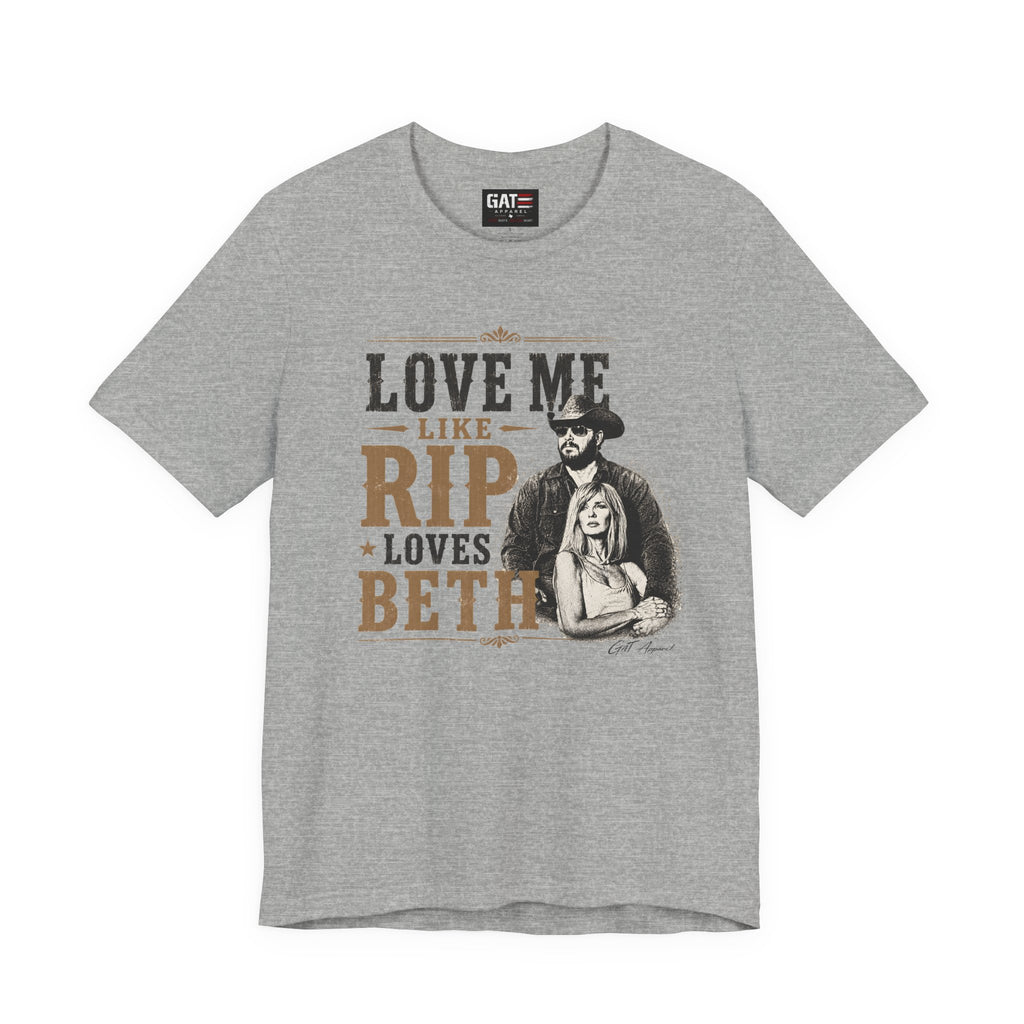 Love Me Like Rip Loves Beth Shirt | Dutton Ranch | Yellowstone Inspired Shirt
