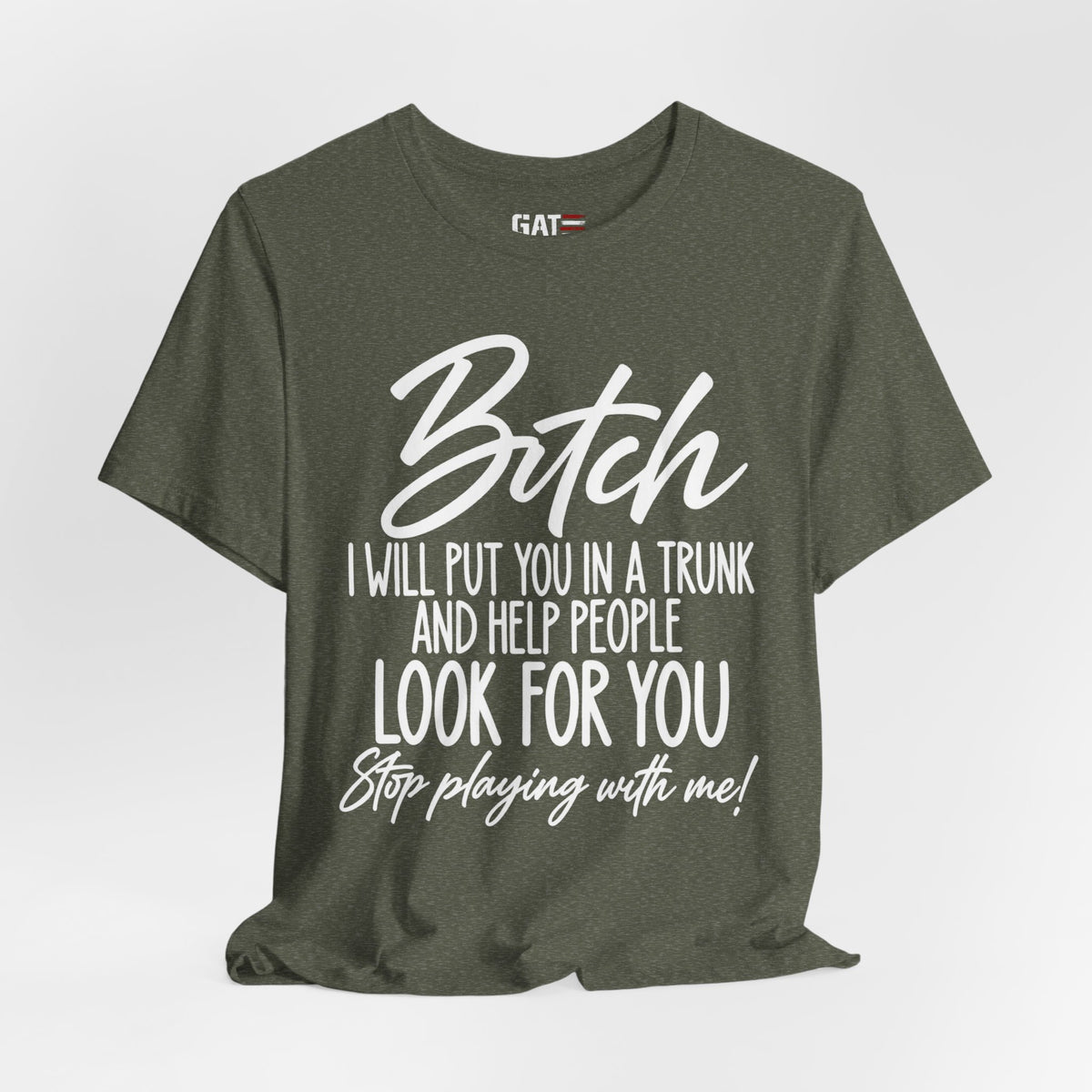 Funny 'Bitch I Will Put You in a Trunk' Graphic Tee — Sassy Statement Shirt
