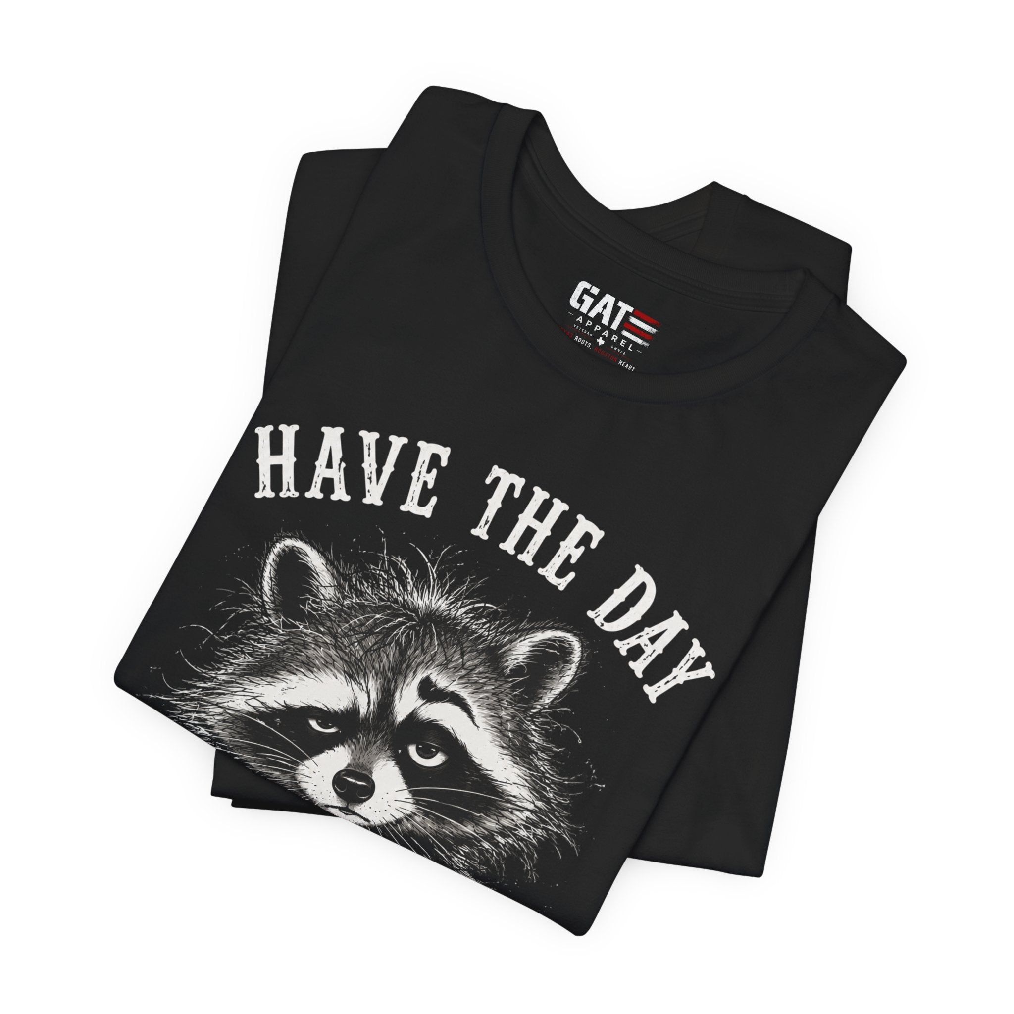 Have the Day You Deserve Raccoon Shirt, Funny Sarcastic Graphic Tee, Trash Panda Coffee Shirt, Introvert Gift, Unisex Humor Tee