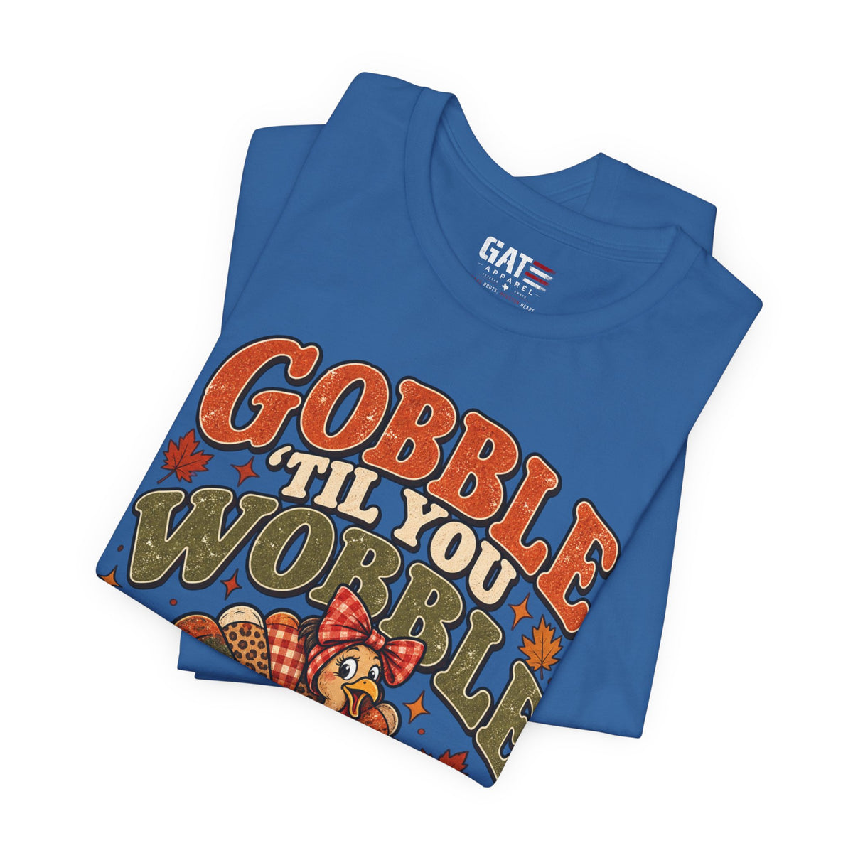 Gobble ’Til You Wobble Turkey Tee — Thanksgiving Holiday Shirt
