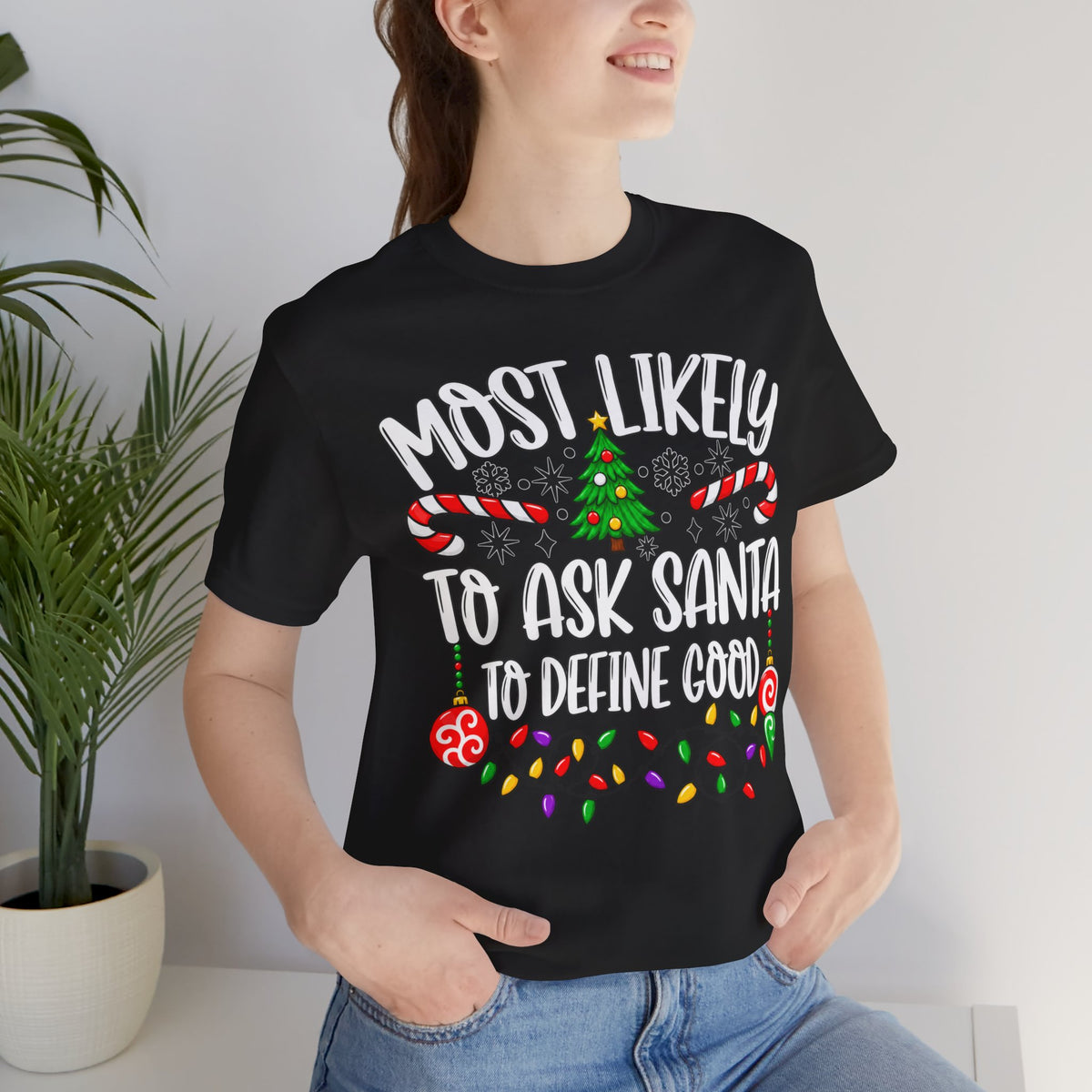 Most Likely to Ask Santa to Define Good T-Shirt - product image 17