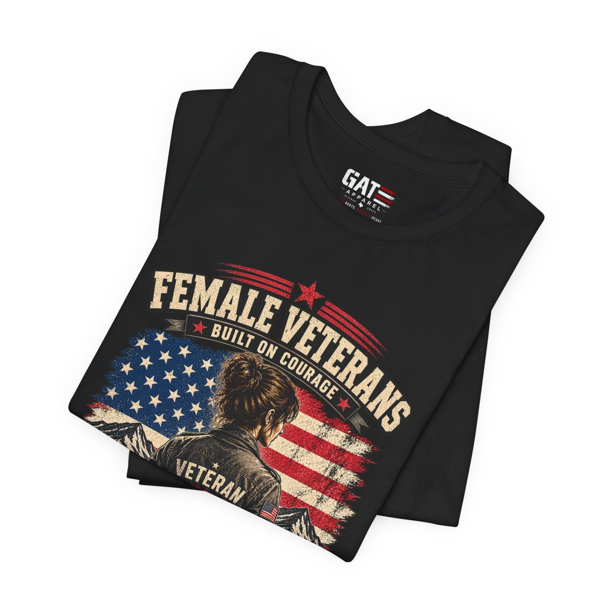 Female Veterans T-Shirt - "Built on Courage, Stronger Than Yesterday" Patriotic Veteran Tee
