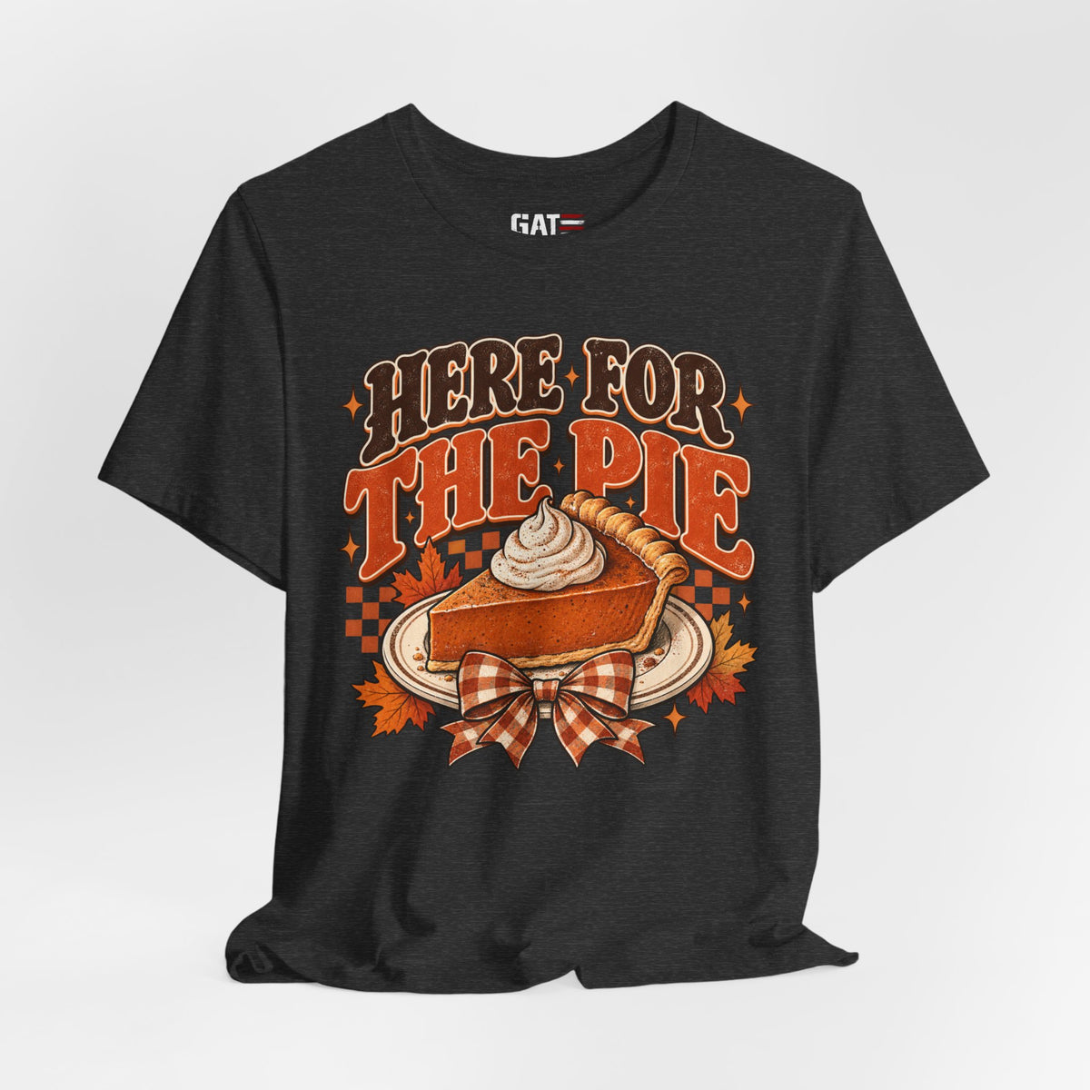 Here For The Pie T-Shirt — Retro Pumpkin Pie Thanksgiving Tee