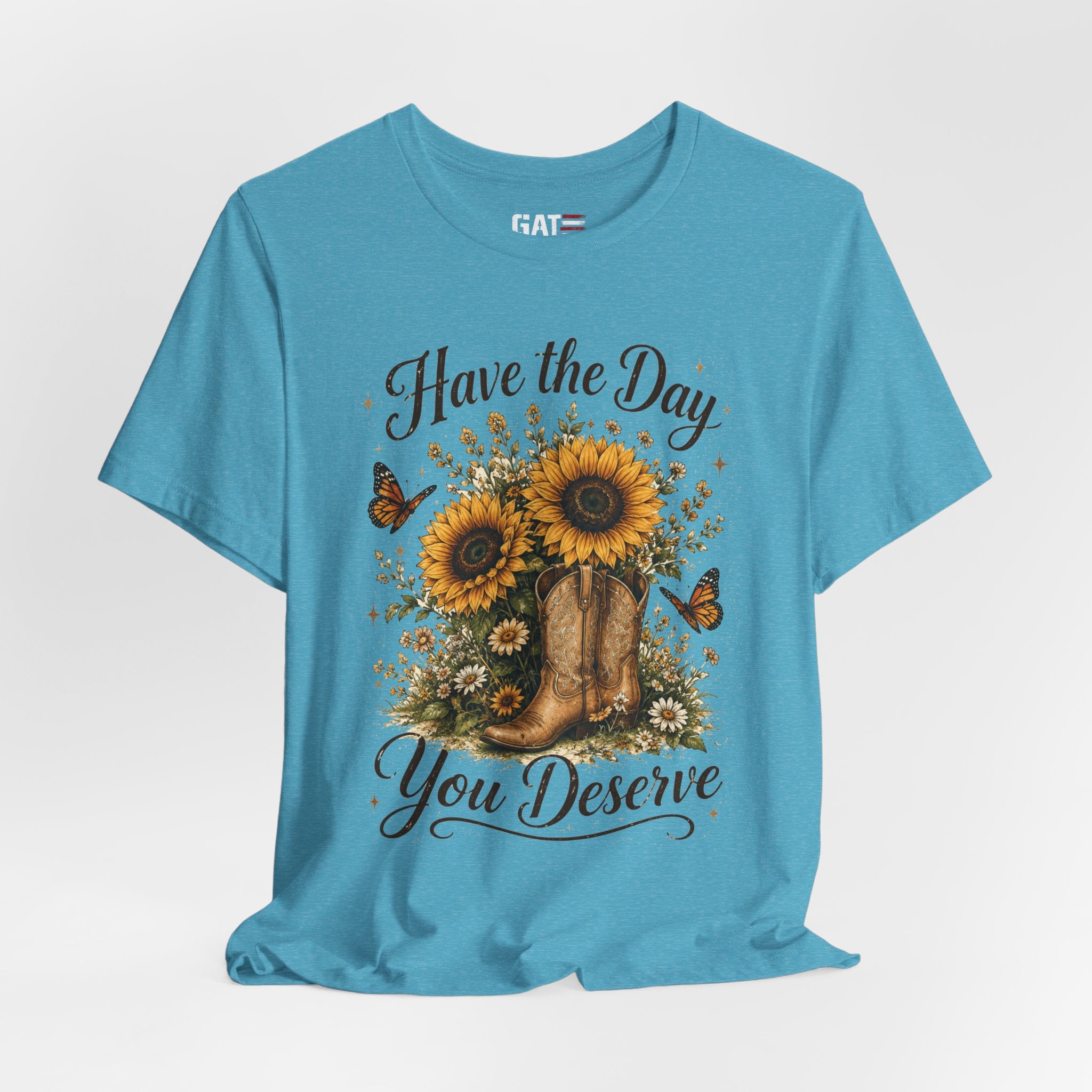 Have the Day You Deserve Sunflower Shirt, Funny Western Cowgirl Tee, Floral Cowboy Boot Shirt, Sarcastic Country Graphic Tee