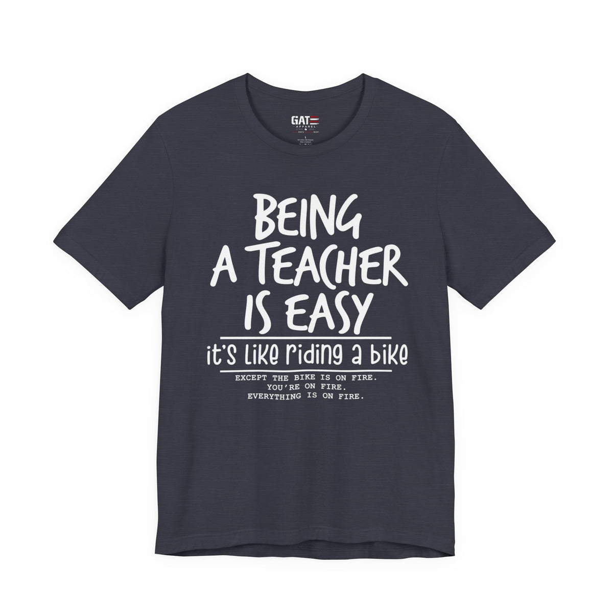 Teacher T-Shirt "Being a Teacher Is Easy" Humorous Quote Tee