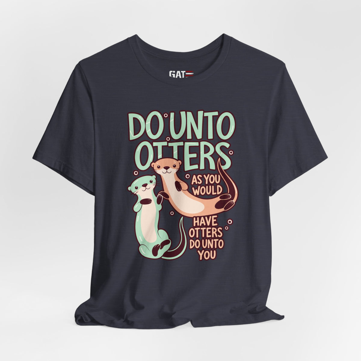 Do Unto Otters Tee — Cute Otter Kindness Graphic T-Shirt