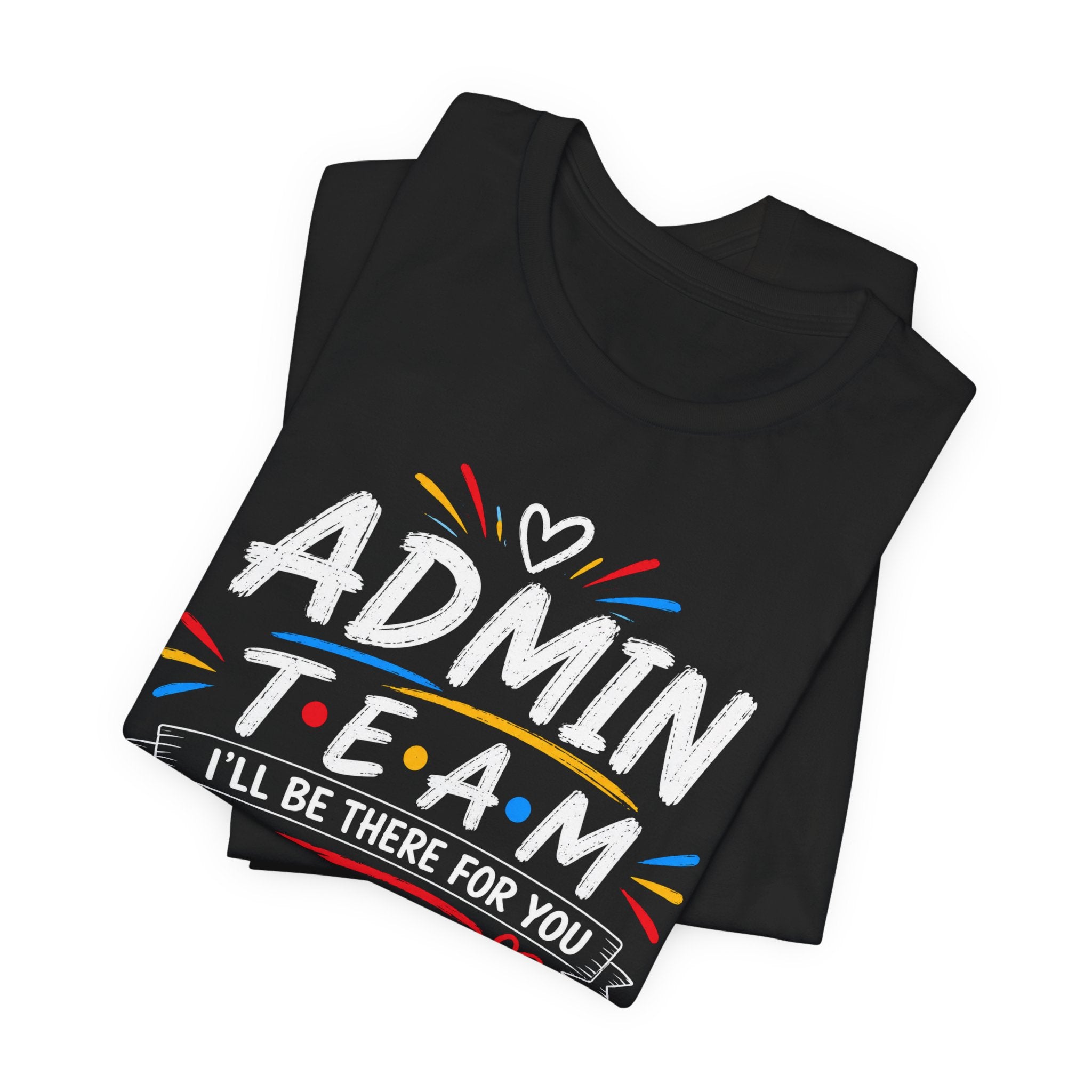 Admin Team Tee, Teacher Squad Shirt, School Administration Shirt, Grade Level Team Gift, School Staff Apparel, Friends Theme