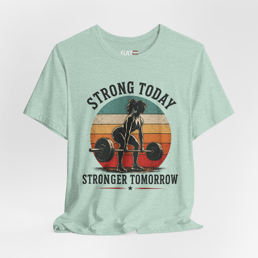 Strong Today Stronger Tomorrow Shirt, Women's Gym Shirt, Retro Weightlifting Tee, Fitness Gift for Women
