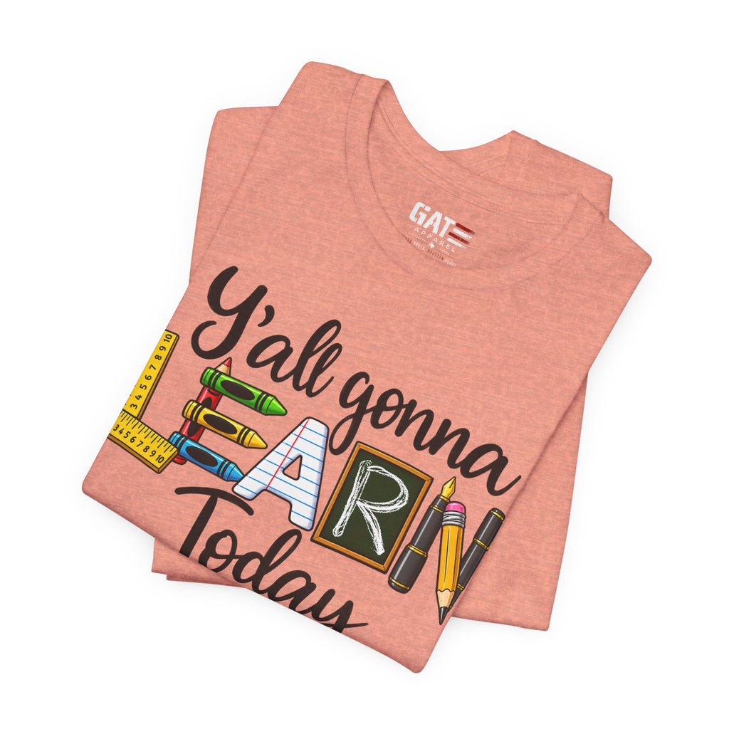 Funny Teacher Shirt – Y’all Gonna Learn Today – product photo