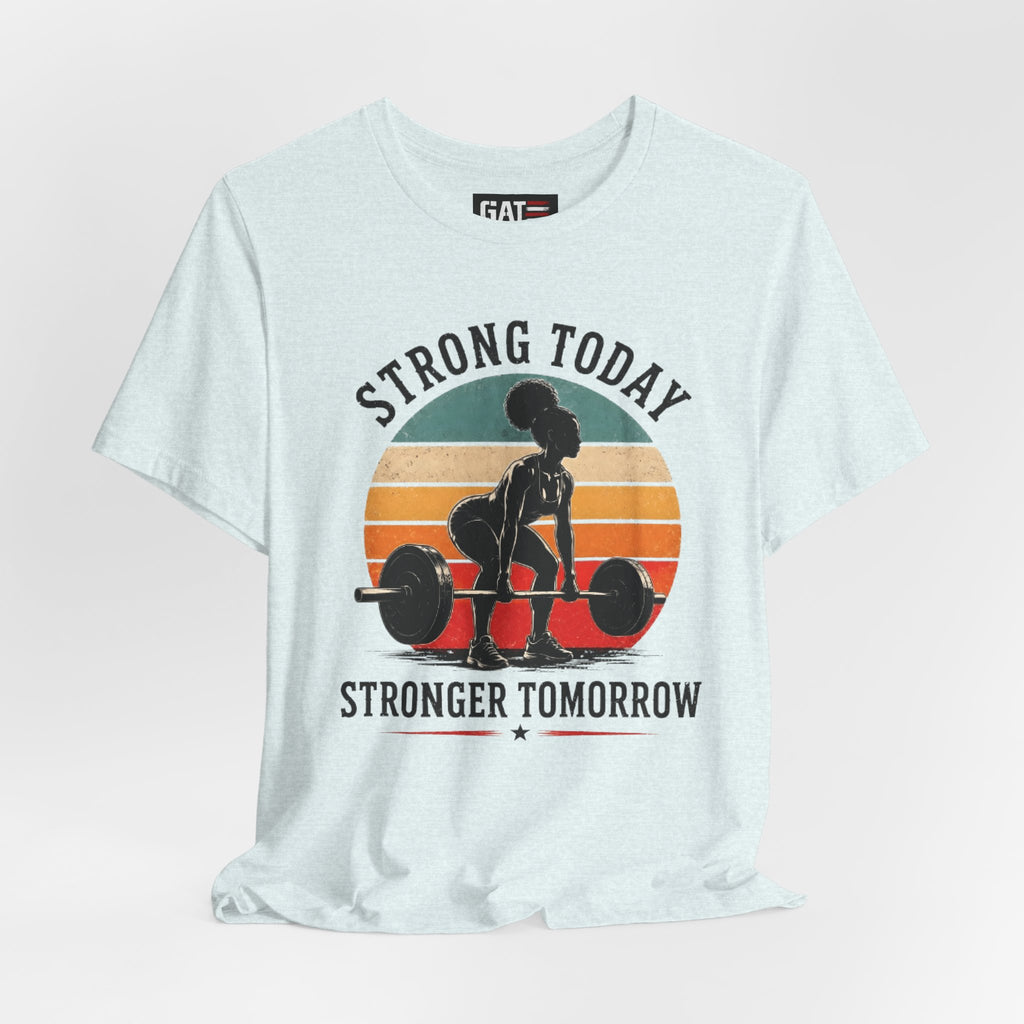 Strong Today Stronger Tomorrow Shirt, Women's Gym Shirt, Retro Weightlifting Tee, Fitness Gift for Women