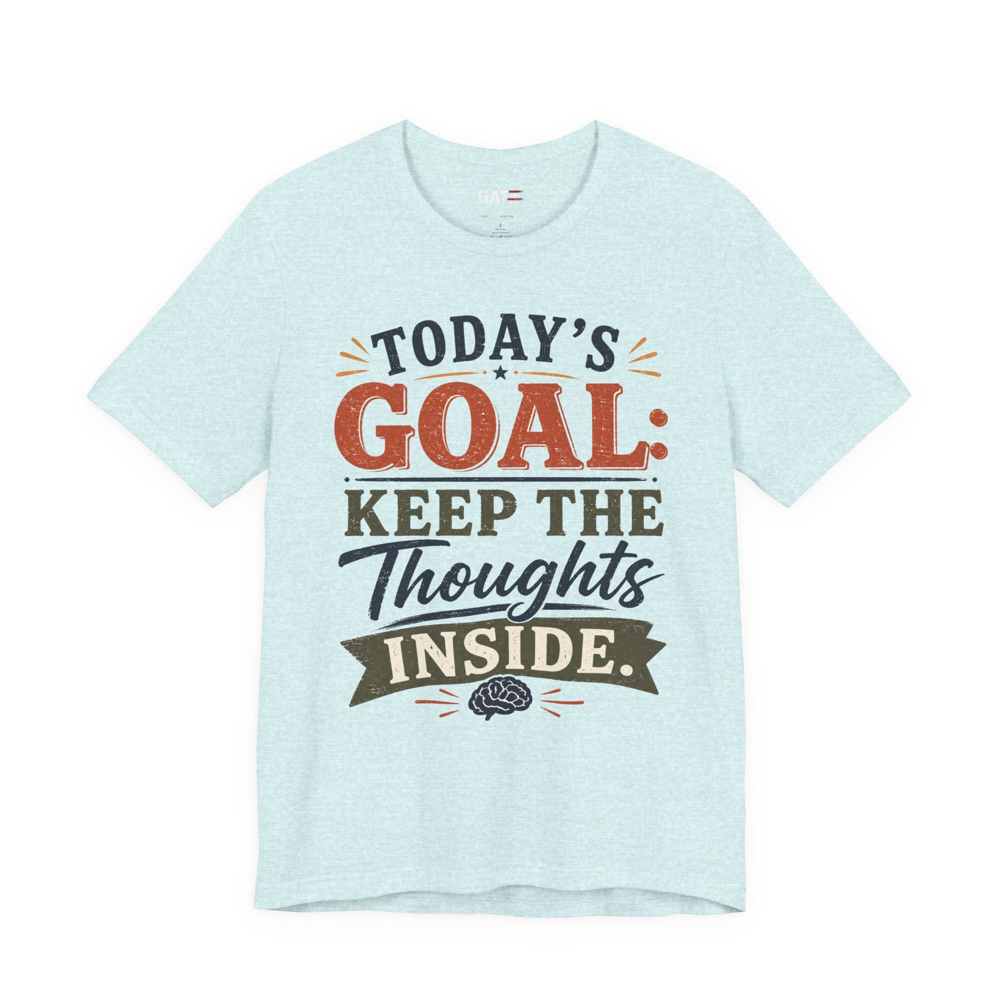 "Today's Goal: Keep the Thoughts Inside"|FunnyTee