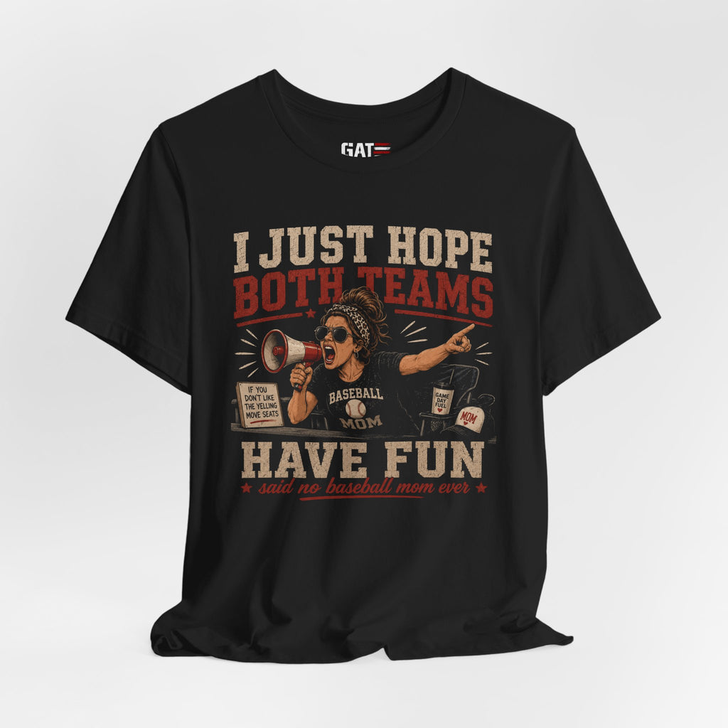 Just Hope Both Teams Have Fun Shirt, Baseball Mom Shirt, Funny Sports Mom Tee, Game Day Shirt, Gift for Baseball Moms