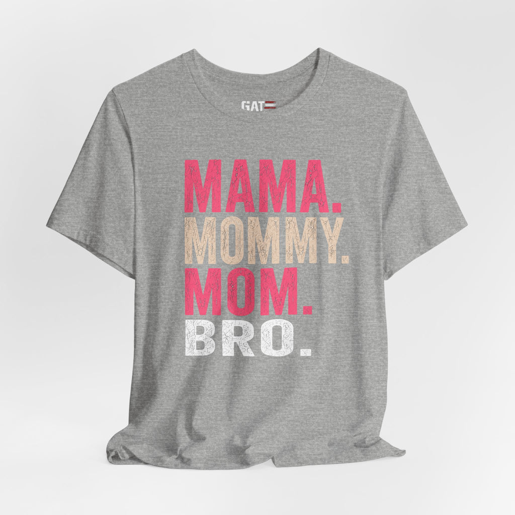 Mama Mommy Mom Bro Shirt, Funny Mom Life Tee, Trendy Mother Graphic T Shirt, Gen Alpha Mom Gift, Cute Mother's Day Shirt