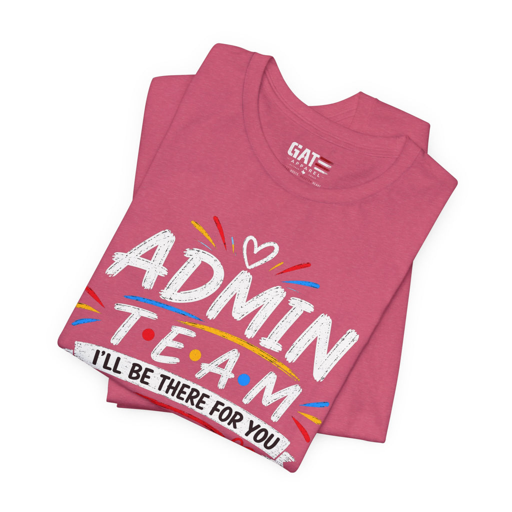Admin Team Tee, Teacher Squad Shirt, School Administration Shirt, Grade Level Team Gift, School Staff Apparel, Friends Theme