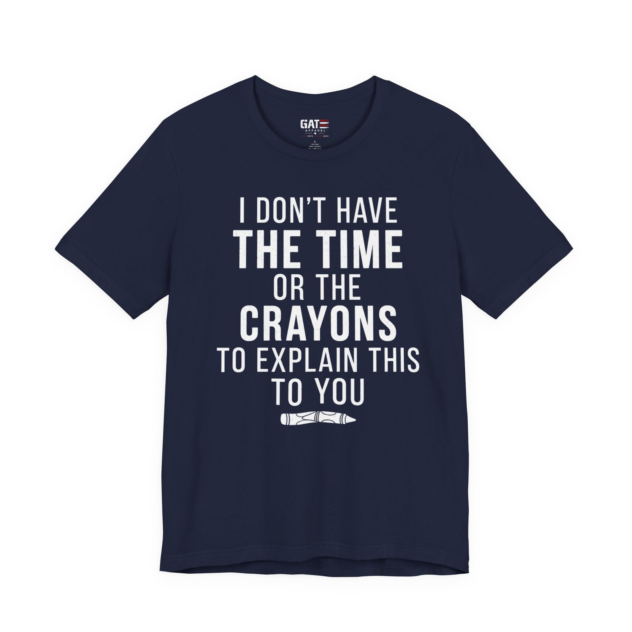 "I Don't Have The Time or The Crayons to Explain This to You"