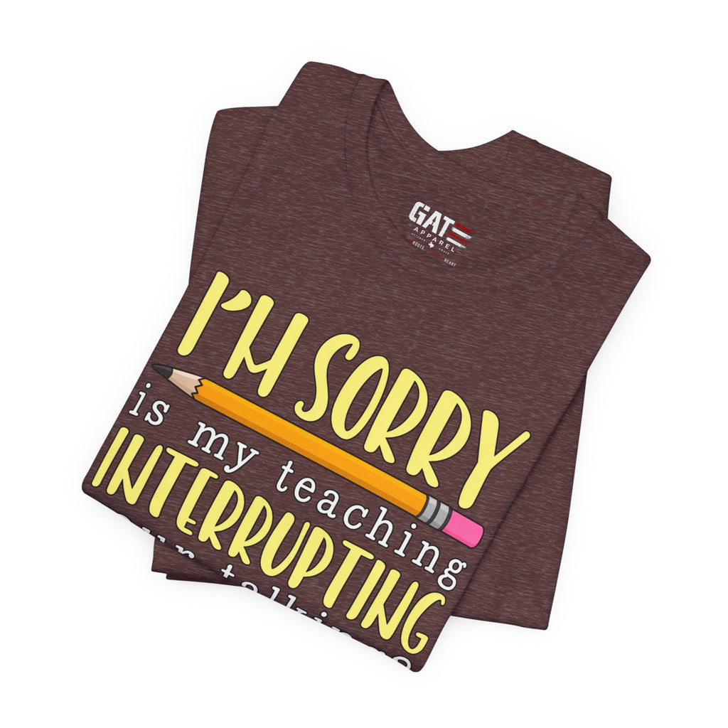 Funny Teacher Shirt – Is My Teaching Interrupting Your Talking? – product photo