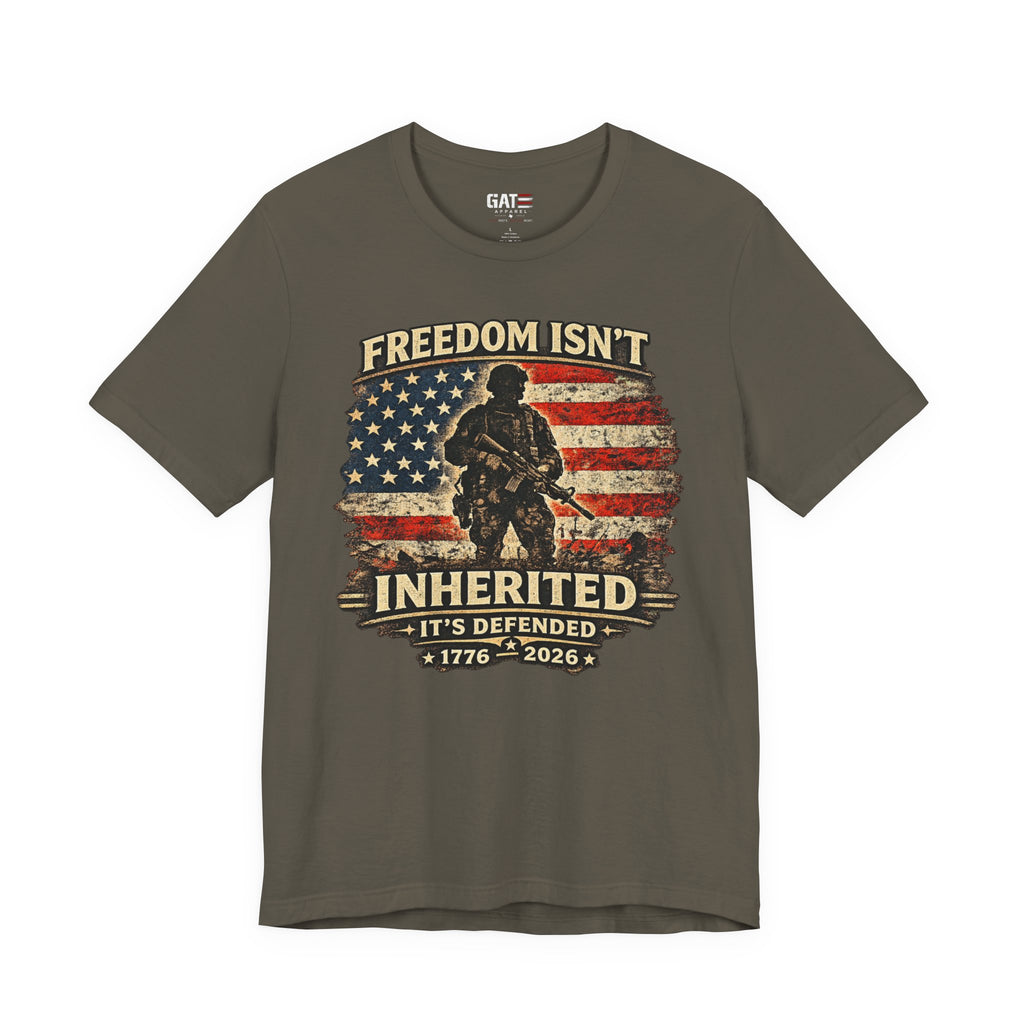 Freedom Isn't Inherited Tee — Patriotic Veteran American Flag T‑Shirt (1776–2026)