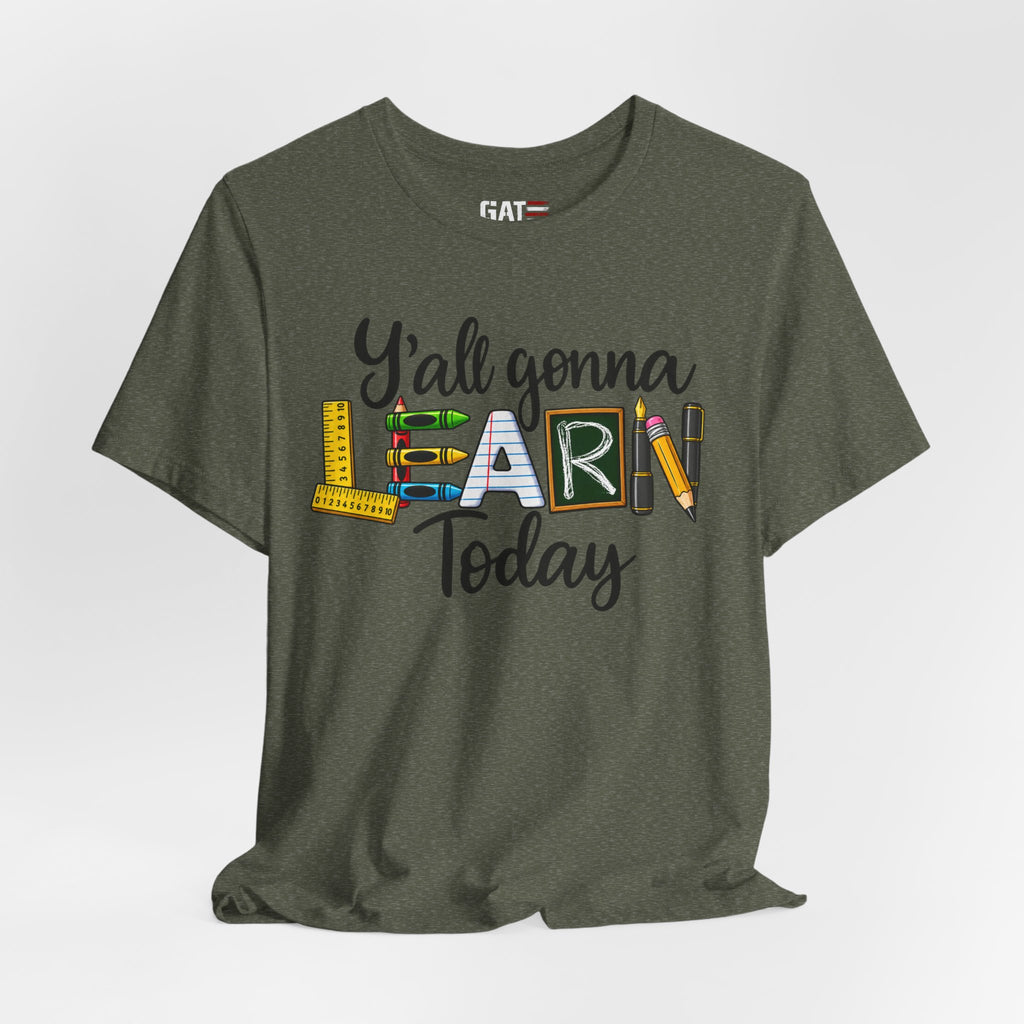 Funny Teacher Shirt – Y’all Gonna Learn Today – product photo