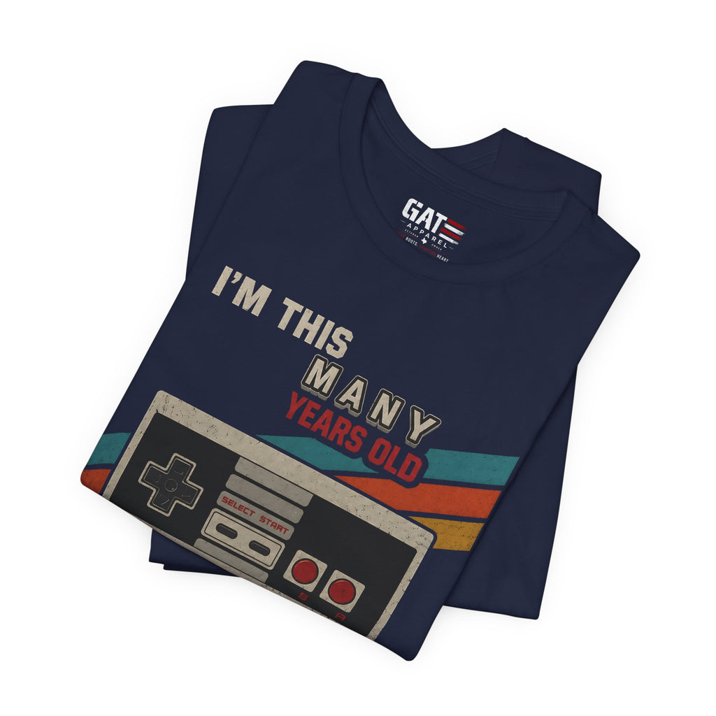 Retro Gaming Birthday Shirt, Gamer Gift for Men, I'm This Many Years Old Tee, 80s 90s Video Game Shirt, Classic Gamer Gift