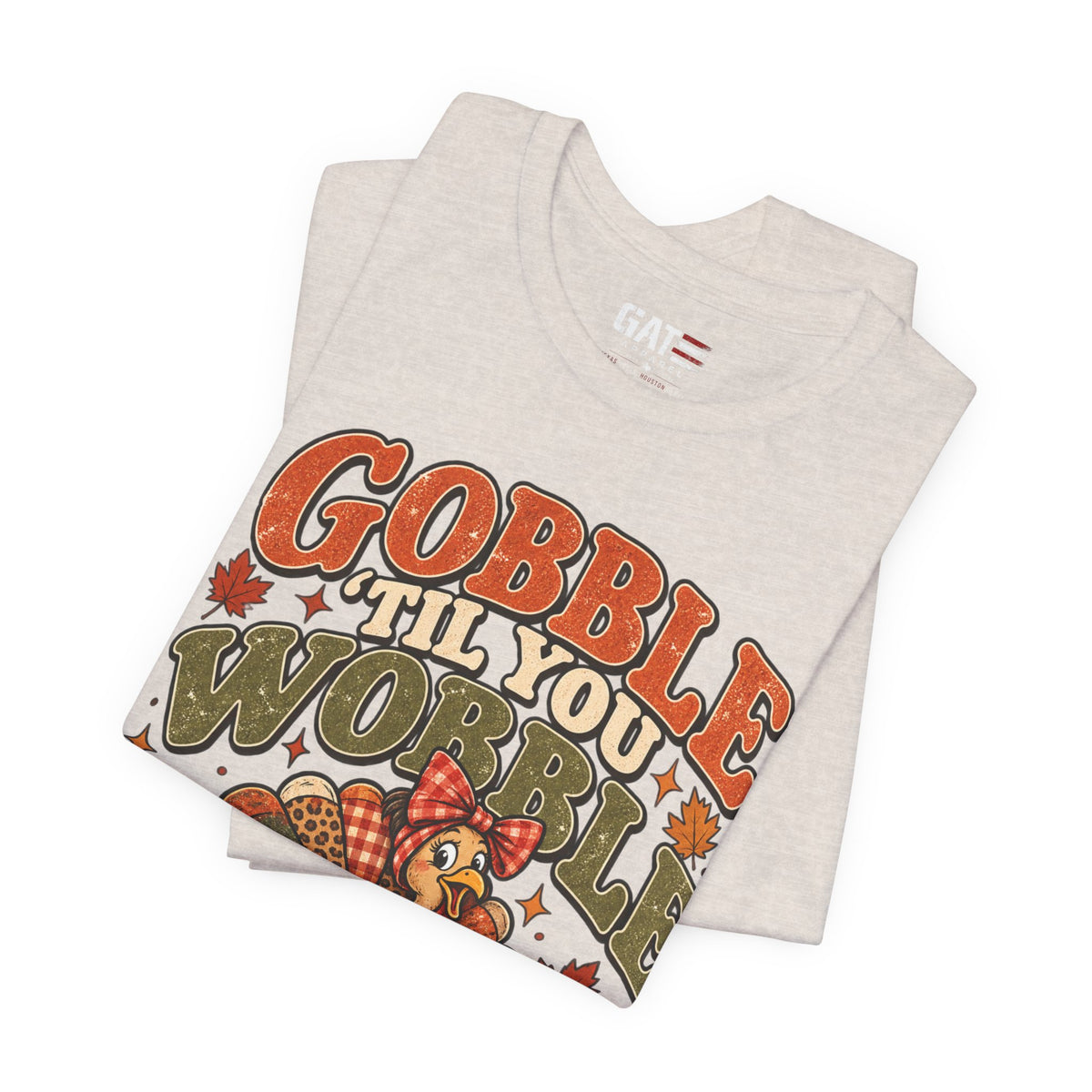 Gobble ’Til You Wobble Turkey Tee — Thanksgiving Holiday Shirt