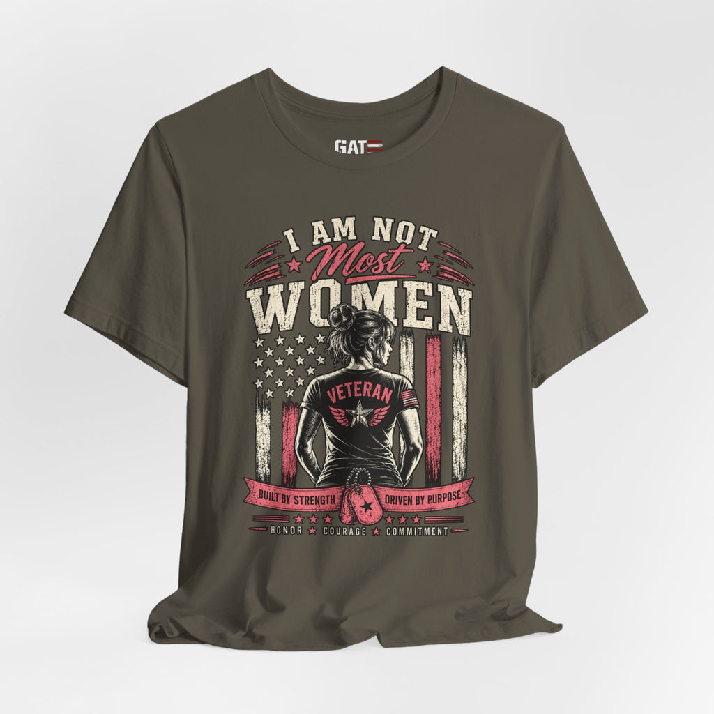 Female Vet I Am Not Most Women Veteran T‑Shirt — Patriotic Female Veteran Tee